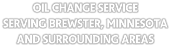 oil change service Serving Brewster, Minnesota and surrounding areas